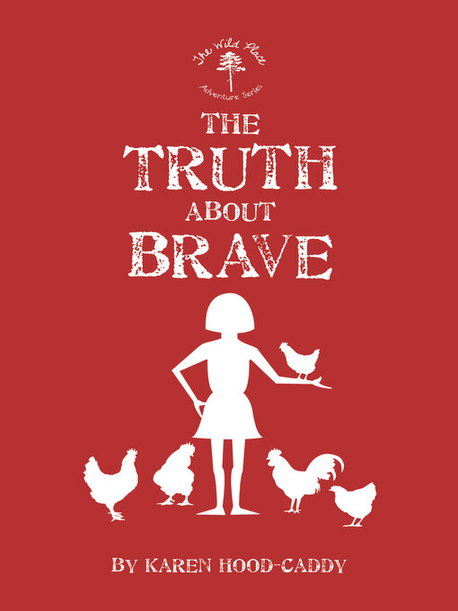 Title details for The Truth About Brave by Karen Hood-Caddy - Available